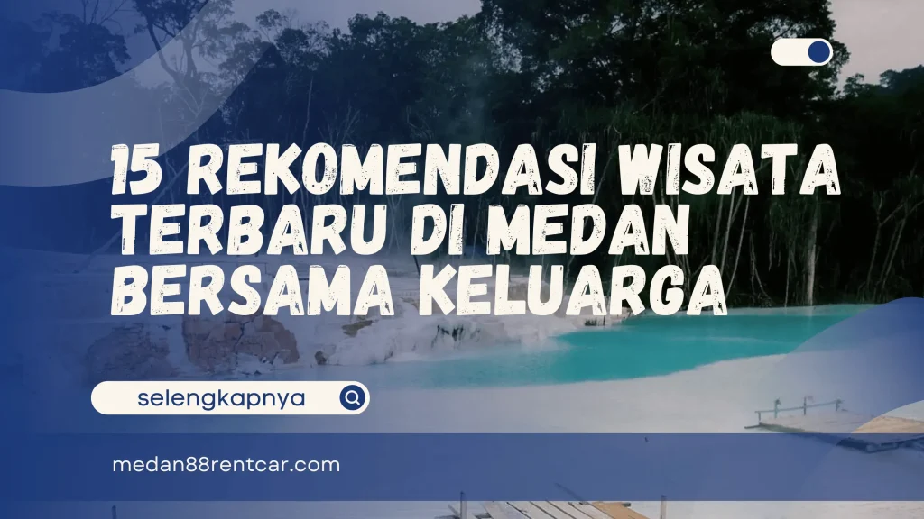 Wisata Terbaru Di Medan