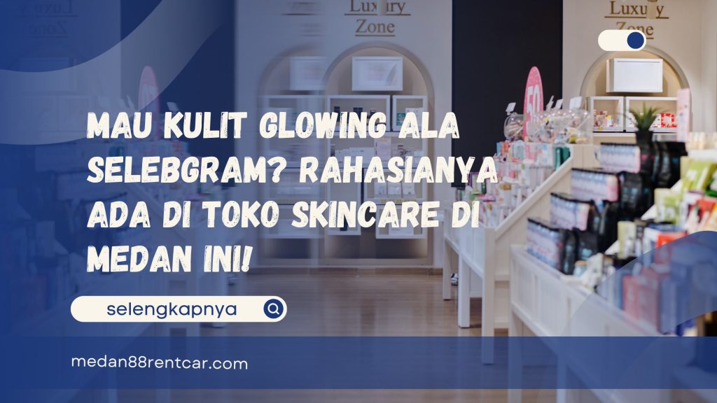 toko skincare di Medan
